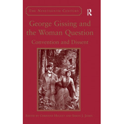 George Gissing and the Woman Question: Convention and Dissent