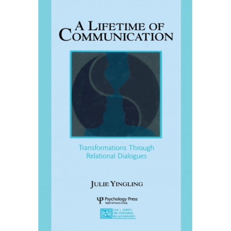 A Lifetime of Communication: Transformations Through Relational Dialogues