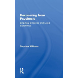 Recovering from Psychosis: Empirical Evidence and Lived Experience