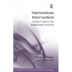 Harmonious Intervention: China's Quest for Relational Security