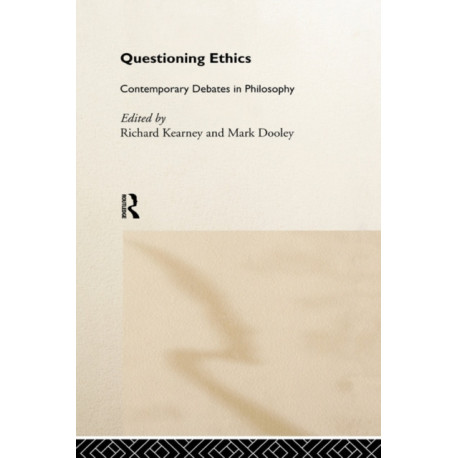 Questioning Ethics: Contemporary Debates in Continental Philosophy