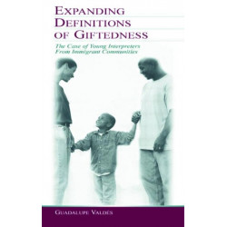 Expanding Definitions of Giftedness: The Case of Young Interpreters From Immigrant Communities