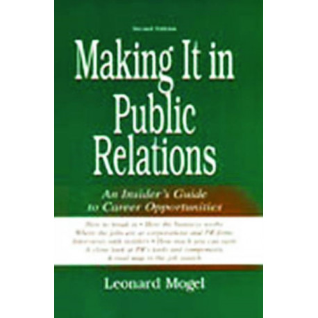 Making It in Public Relations: An Insider's Guide To Career Opportunities