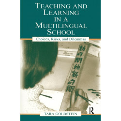 Teaching and Learning in a Multilingual School: Choices, Risks, and Dilemmas