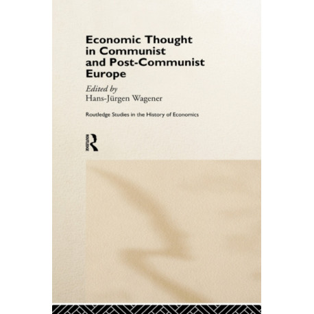 Economic Thought in Communist and Post-Communist Europe