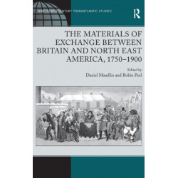 The Materials of Exchange between Britain and North East America, 1750-1900