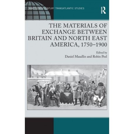 The Materials of Exchange between Britain and North East America, 1750-1900