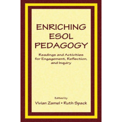 Enriching Esol Pedagogy: Readings and Activities for Engagement, Reflection, and Inquiry