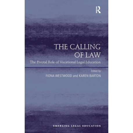 The Calling of Law: The Pivotal Role of Vocational Legal Education