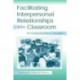 Facilitating interpersonal Relationships in the Classroom: The Relational Literacy Curriculum