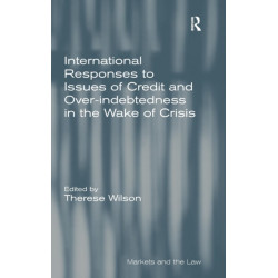 International Responses to Issues of Credit and Over-indebtedness in the Wake of Crisis