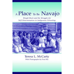 A Place to Be Navajo: Rough Rock and the Struggle for Self-Determination in Indigenous Schooling