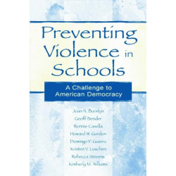 Preventing Violence in Schools: A Challenge To American Democracy