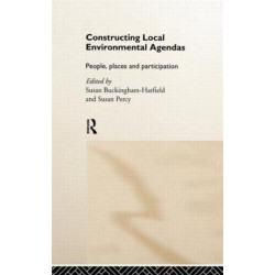 Constructing Local Environmental Agendas: People, Places and Participation