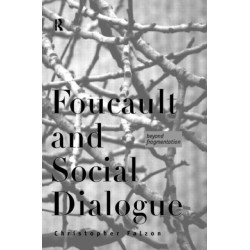 Foucault and Social Dialogue: Beyond Fragmentation