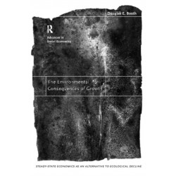 The Environmental Consequences of Growth: Steady-State Economics as an Alternative to Ecological Decline