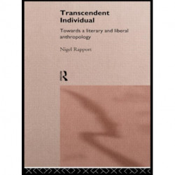 Transcendent Individual: Essays Toward a Literary and Liberal Anthropology
