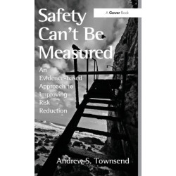 Safety Can't Be Measured: An Evidence-based Approach to Improving Risk Reduction