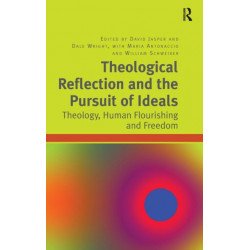 Theological Reflection and the Pursuit of Ideals: Theology, Human Flourishing and Freedom