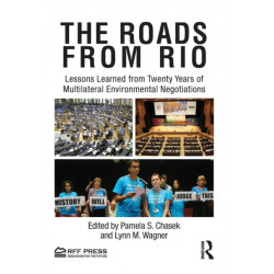 The Roads from Rio: Lessons Learned from Twenty Years of Multilateral Environmental Negotiations