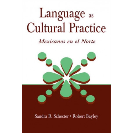 Language as Cultural Practice: Mexicanos en el Norte