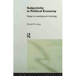 Subjectivity in Political Economy: Essays on Wanting and Choosing
