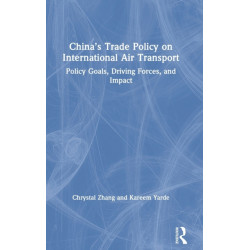 China’s Trade Policy on International Air Transport: Policy Goals, Driving Forces, and Impact