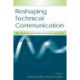 Reshaping Technical Communication: New Directions and Challenges for the 21st Century