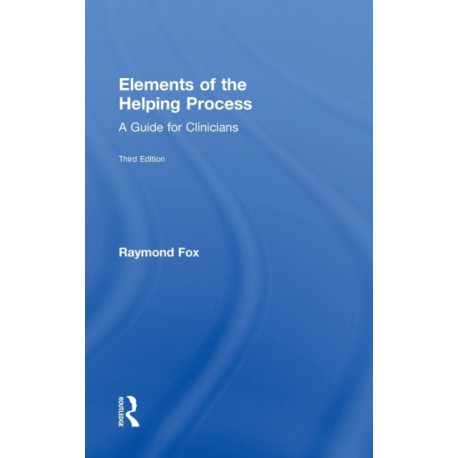 Elements of the Helping Process: A Guide for Clinicians