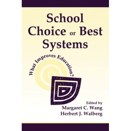 School Choice Or Best Systems: What Improves Education?
