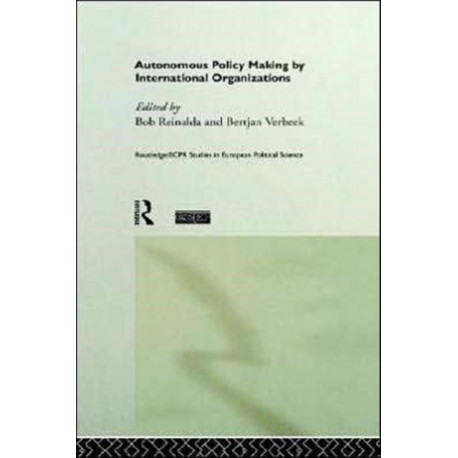 Autonomous Policy Making By International Organisations
