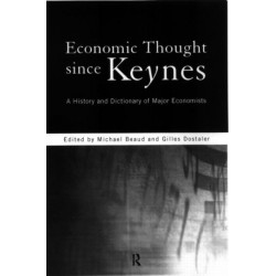 Economic Thought Since Keynes: A History and Dictionary of Major Economists