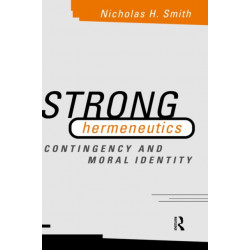 Strong Hermeneutics: Contingency and Moral Identity