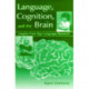 Language, Cognition, and the Brain: Insights From Sign Language Research