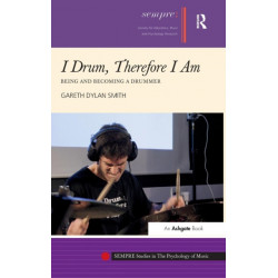 I Drum, Therefore I Am: Being and Becoming a Drummer