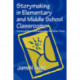 Storymaking in Elementary and Middle School Classrooms: Constructing and Interpreting Narrative Texts