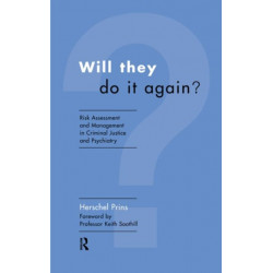 Will They Do it Again?: Risk Assessment and Management in Criminal Justice and Psychiatry