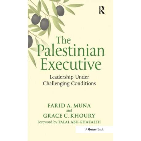 The Palestinian Executive: Leadership Under Challenging Conditions