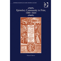 Epistolary Community in Print, 1580?1664