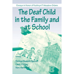 The Deaf Child in the Family and at School: Essays in Honor of Kathryn P. Meadow-Orlans