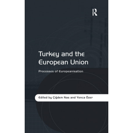 Turkey and the European Union: Processes of Europeanisation