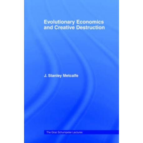 Evolutionary Economics and Creative Destruction
