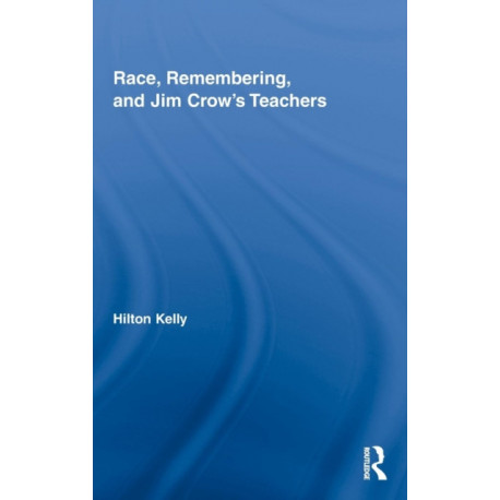 Race, Remembering, and Jim Crow’s Teachers