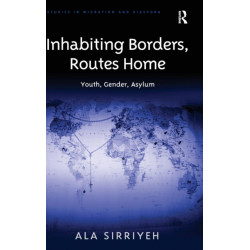 Inhabiting Borders, Routes Home: Youth, Gender, Asylum