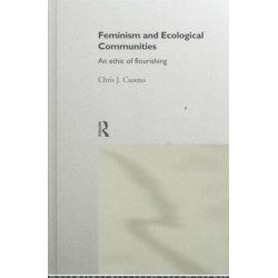 Feminism and Ecological Communities: An Ethic of Flourishing