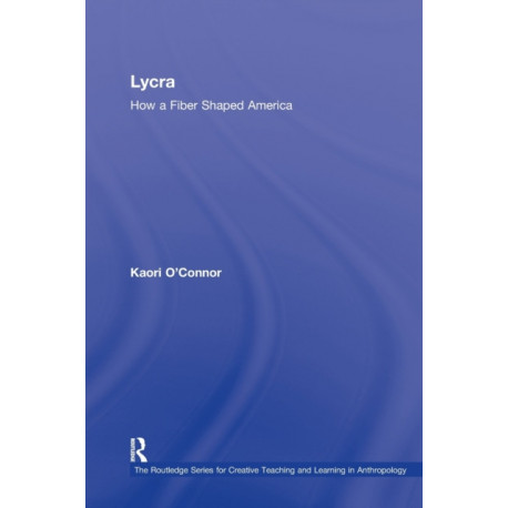 Lycra: How A Fiber Shaped America