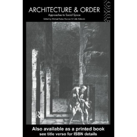 Architecture and Order: Approaches to Social Space