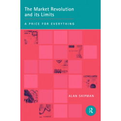 The Market Revolution and its Limits: A Price for Everything