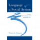 Language As Social Action: Social Psychology and Language Use