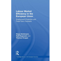 Labour Market Efficiency in the European Union: Employment Protection and Fixed Term Contracts